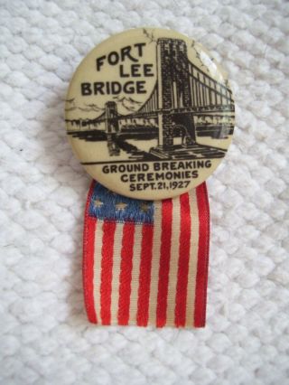 1927 George Washington Bridge/ Fort Lee Bridge Pinback W/american Flag Ribbon