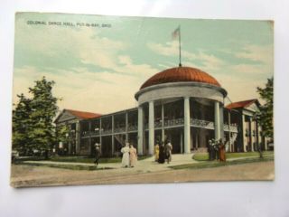 Colonial Dance Hall,  Put - In - Bay - Ohio Postcard