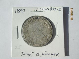 1892 James B Weaver Jugate Peoples Party For President 3rd Party Token Jbw1892 - 2