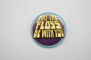 Vintage Star Wars 1978 May The Floss Be With You Dentist Pinback Button Dental
