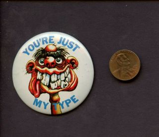 Vintage Topps Ugly Button " You 