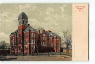 Decatur Illinois Il Postcard 1907 - 1915 High School