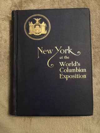1893 York At The World’s Columbian Exposition Book.  1st Edition.