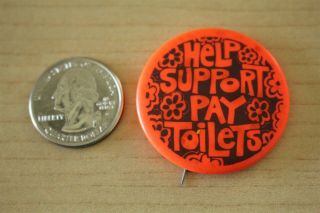 Help Support Pay Toilets Vintage Hippie Flowers Pinback Button 31029