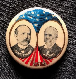 Parker Davis 1904 Jugate Presidential Campaign Pinback Button Badge.