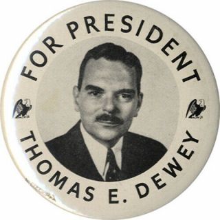 1948 Campaign Thomas E.  Dewey For President Picture Button