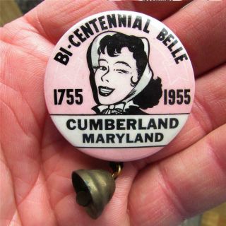 Vintage 1955 Pinback.  Ladies Bi - Centennial Belle Cumberland Maryland 1755 - 1955
