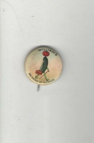 Early 1900s Pin Williams Mr.  (figural) Pickle Pinback Of Michigan Button