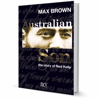 Australian Son The Story Of Ned Kelly By Max Brown Hardcover Book ($34.  95rrp)