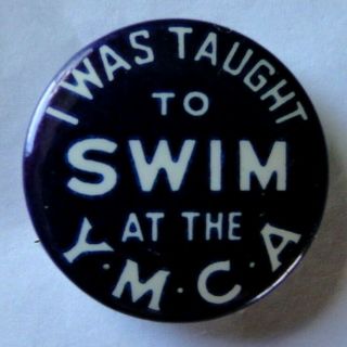 Vintage Ymca Pin Back Button " I Was Taught To Swim At The Ymca "
