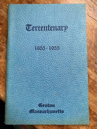 1955 Groton,  Ma Tercentenary Booklet - 300th Anniversary Program