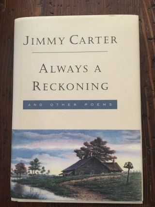 Jimmy Carter - Always A Reckoning And Other Poems Signed On Bookplate Hc / 1st
