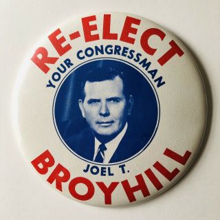 Congressman Joel T.  Broyhill 6” Campaign Button