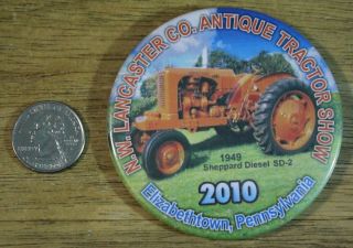 2010 Nw Lancaster Co Tractor Show Elizabethtown Pa Sheppard Sd2 Pinback Button