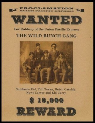 Butch Cassidy & The Wild Bunch Wanted Poster Reprint On 100 Year Old Paper P001