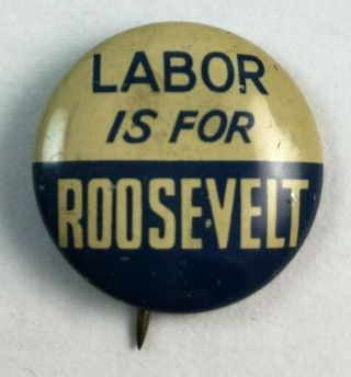 1936 Fdr Franklin Roosevelt Labor Is For Roosevelt 3/4 " Pin Button Adnov Co Indy