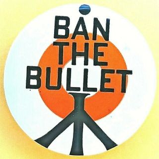 Ban The Bullet - 1966 Peace Sign And Target War Resisters League Peace Button