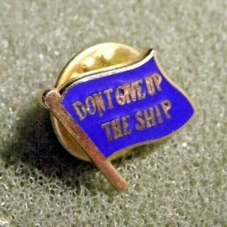 Don ' t Give Up The Ship Lapel Pin Naval Flag Slogan USS Chesapeake Lawrence 1813 2