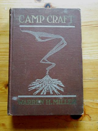 Camp Craft 1915 - Warren H.  Miller - Signed First Edition - Intro By Enest Seton