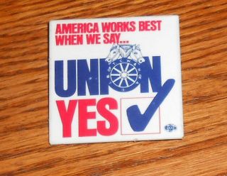 America Best When We Say Union Yes Vintage Button Pin 2x2