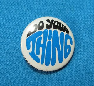 Vintage Do Your Thing Retro 1960s Pin Button Pinback Creative Hse Illinois