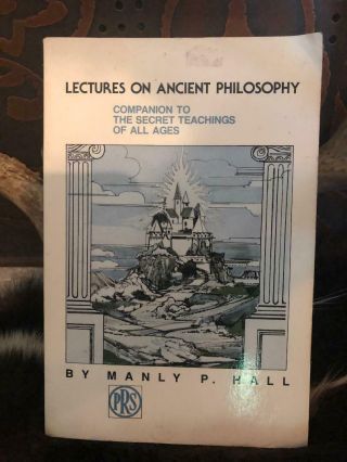 Lectures On Ancient Philosophy By Manly P.  Hall