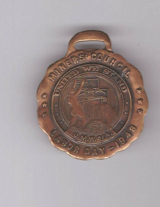 Labor Day 1948 Umwa Mine Workers Miners Council Fob (brass??) 1 3/8 "