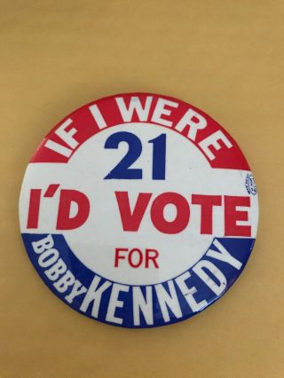 1960,  S Kennedy Pin.  Campaign Pinback If I Were 21 I 