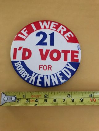 1960,  s Kennedy pin.  CAMPAIGN pinback If I were 21 I ' d VOTE for Bobby Kennedy 2