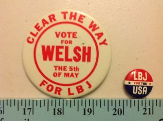 3 " Vintage " Clear The Way For Lbj " Vote For Welsh And Lbj For The Usa Buttons