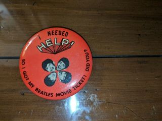 I Need Help So I Got My Beatles Movie Ticket Did You? Pin Back Button 2 1/8 "