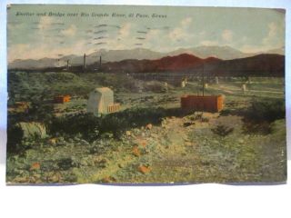 1911 Postcard Smelter & Bridge Over Rio Grande River El Paso Tx El Paso Cancel