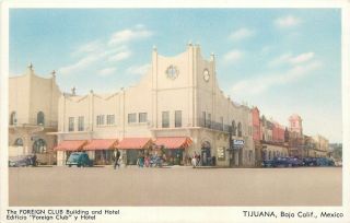 Tijuana Baja California Mexico Foreign Club Building And Hotel 1940s Postcard