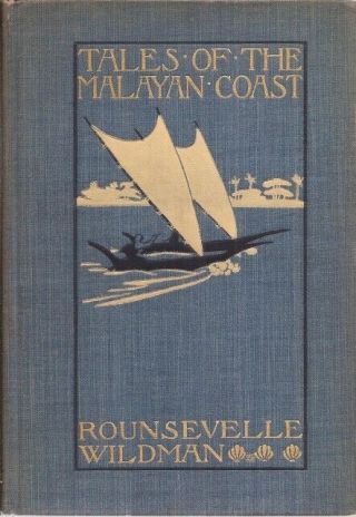 Tales Of The Malayan Coast - From Penang To The Philippines By Wildman 1st 1899