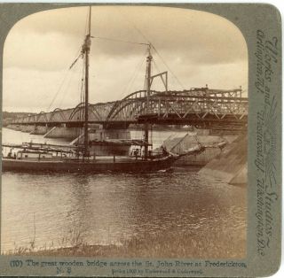 Canada,  Wooden Bridge Across St.  John River At Frederickton,  N.  B.  - - Underwood 10