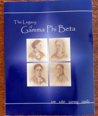 The Legacy Of Gamma Phi Beta By Cheryl Gunter