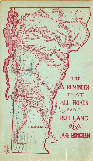 All Roads Lead To Rutland And Lake Bomoseen Map Of Vermont 1910