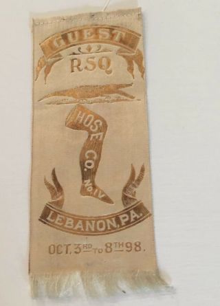Antique Ribbon 1898 Rsq Hose Co.  No.  Iv Lebanon Pa Guest Convention Oct 3 - 8