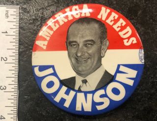 Lyndon B Johnson Presidential Campaign Button: America Needs Johnson (afl Cio)