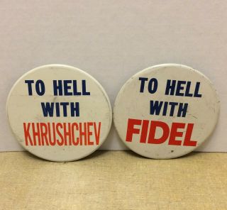 1962 Cuban Missile Crisis To Hell With Fidel & Khrushchev 4 " Pins Back Buttons