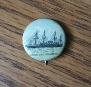 Anchor Line Steamship City Of Rome Vintage Pinback Whitehead And Hoag Co Pepsin