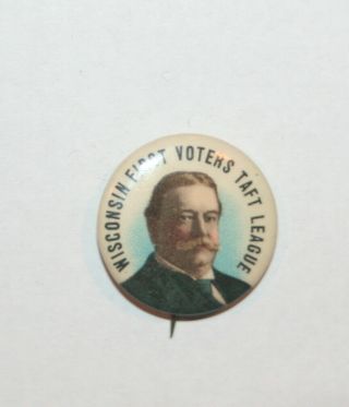 1908 William Taft President Campaign Button Political Pinback Pin Wisconsin 1 "
