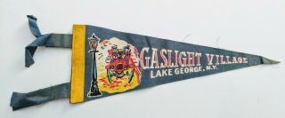 Vintage Souvenir Travel Pennant Gaslight Village Lake George Ny York 12 "
