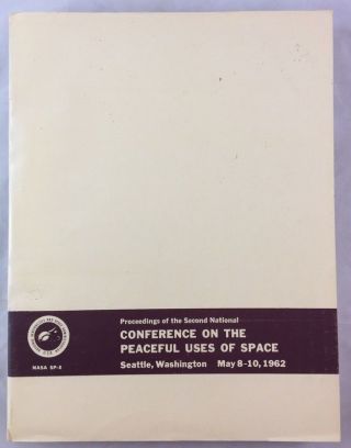 Space Race Era 1962 Conference On The Peaceful Uses Of Space Seattle Proceedings