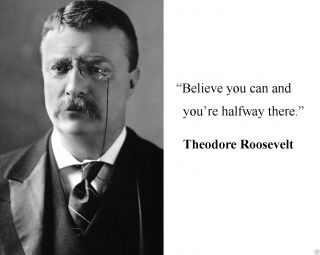 President Theodore Teddy Roosevelt Quote 8 X 10 Photo Picture C1