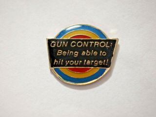 Gun Control: Being Able To Hit Your Target Pin Vintage Enamel Lapel Pin