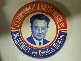 Vintage Political Pinback Button Mcdermott For Canadian Director 3 1/2 " Diameter