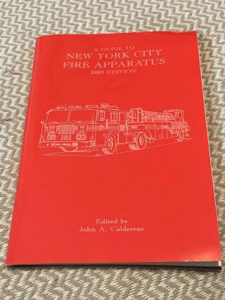 A Guide To York City Fire Apparatus - 2005 Edition - John Calderone