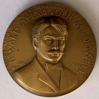 Edward A.  MacDowell NYU Hall of Fame for Great Americans Bronze Medal - MACO 5