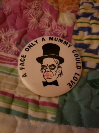 Vintage Pinback Button Round Pin A Face Only A Mummy Could Love 2.  5 "